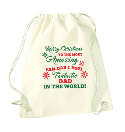 Merry Christmas to the most amazing fan-dab-i-dozi fantasic Dad in the world natural drawstring bag