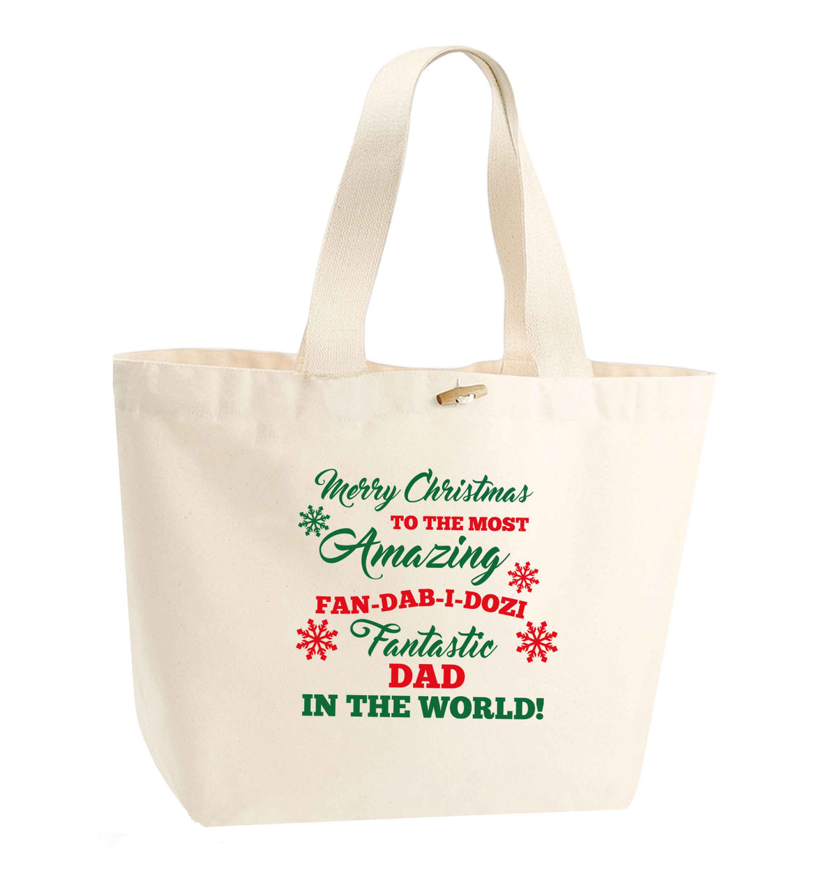 Merry Christmas to the most amazing fan-dab-i-dozi fantasic Dad in the world organic cotton premium tote bag with wooden toggle in natural