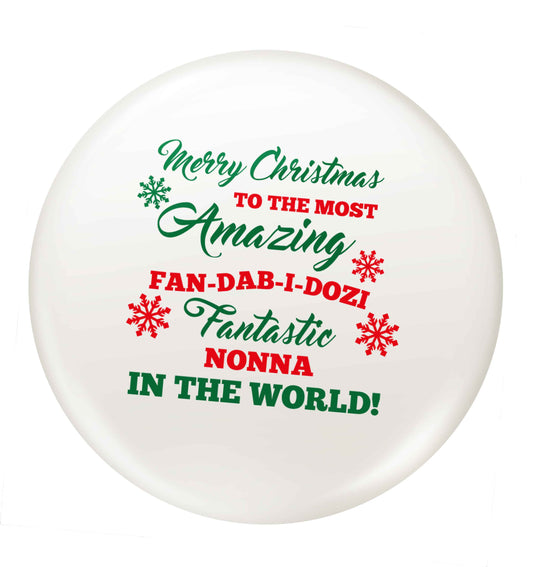 Merry Christmas to the most amazing fan-dab-i-dozi fantasic Nonna in the world small 25mm Pin badge