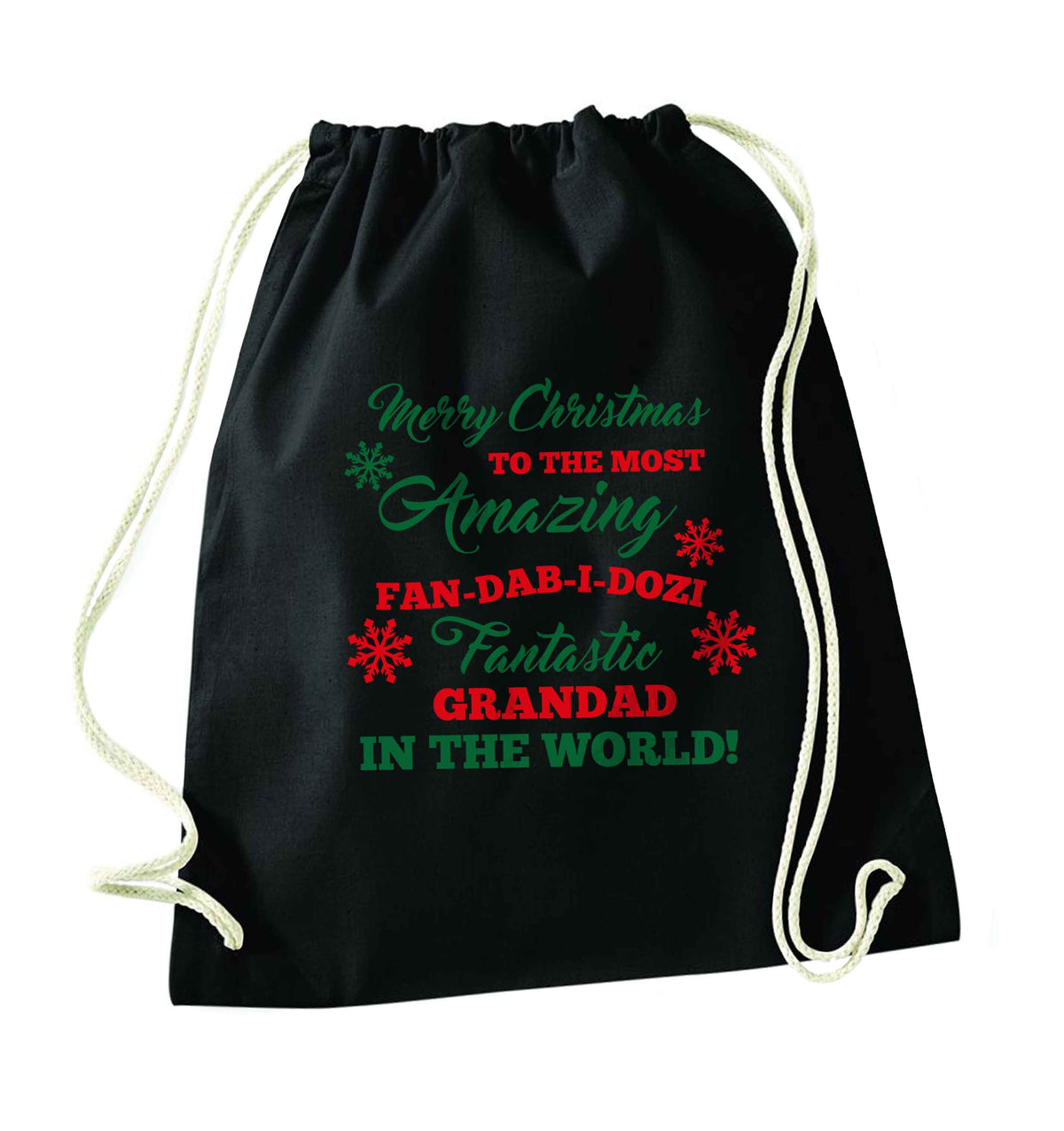 Merry Christmas to the most amazing fan-dab-i-dozi fantasic Grandad in the world black drawstring bag