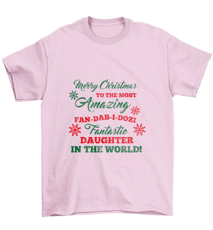 Merry Christmas to the most amazing fan-dab-i-dozi fantasic Daughter in the world Children's light pink Tshirt 12-13 Years