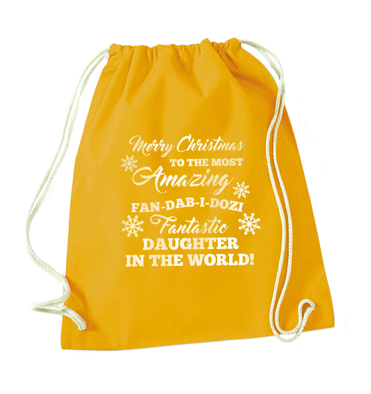 Merry Christmas to the most amazing fan-dab-i-dozi fantasic Daughter in the world mustard drawstring bag