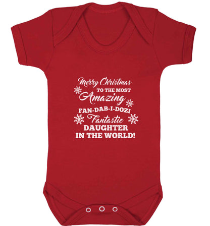 Merry Christmas to the most amazing fan-dab-i-dozi fantasic Daughter in the world baby vest red 18-24 months