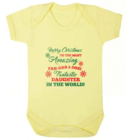 Merry Christmas to the most amazing fan-dab-i-dozi fantasic Daughter in the world baby vest pale yellow 18-24 months