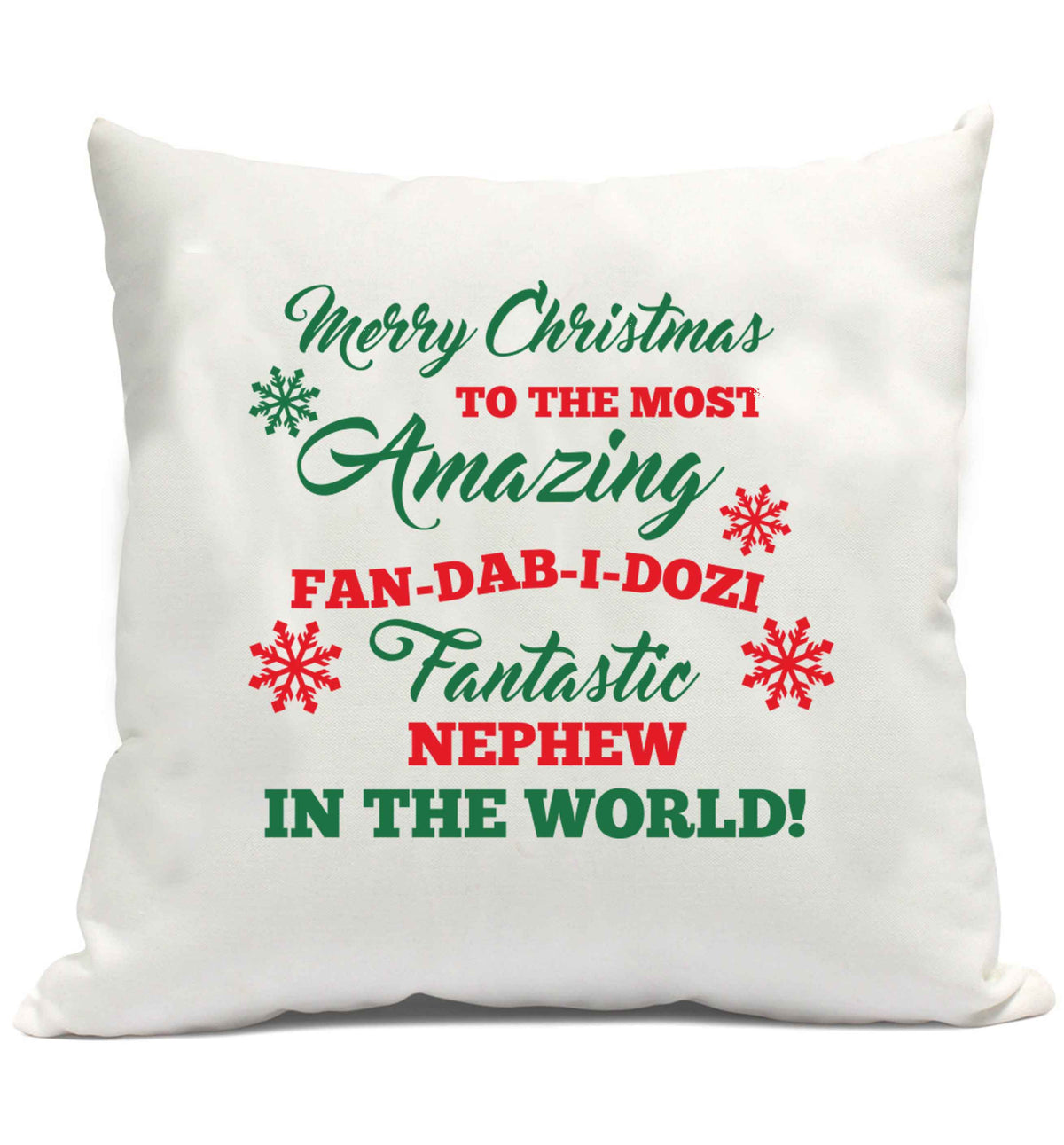 Merry Christmas to the most amazing fan-dab-i-dozi fantasic Nephew in the world cushion cover and filling