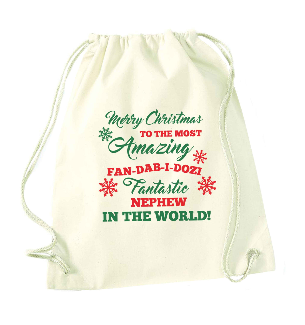 Merry Christmas to the most amazing fan-dab-i-dozi fantasic Nephew in the world natural drawstring bag
