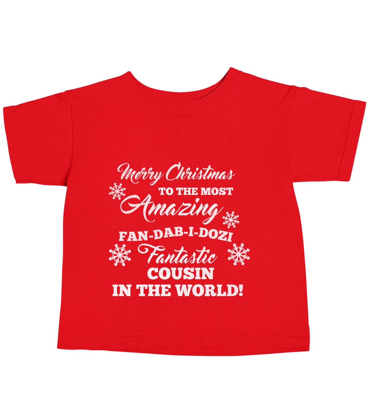 Merry Christmas to the most amazing fan-dab-i-dozi fantasic Cousin in the world red baby toddler Tshirt 2 Years