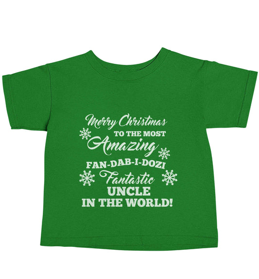 Merry Christmas to the most amazing fan-dab-i-dozi fantasic Uncle in the world green baby toddler Tshirt 2 Years