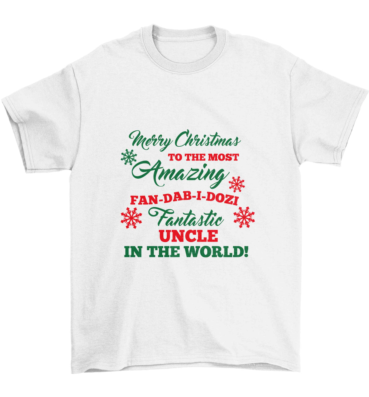 Merry Christmas to the most amazing fan-dab-i-dozi fantasic Uncle in the world Children's white Tshirt 12-13 Years