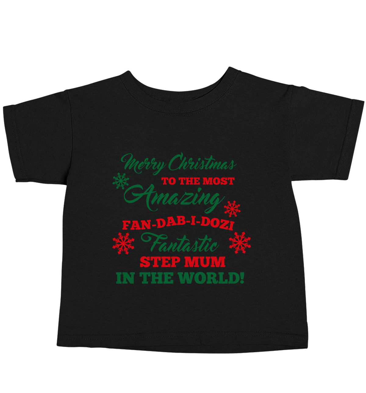 Merry Christmas to the most amazing fan-dab-i-dozi fantasic Step Mum in the world Black baby toddler Tshirt 2 years