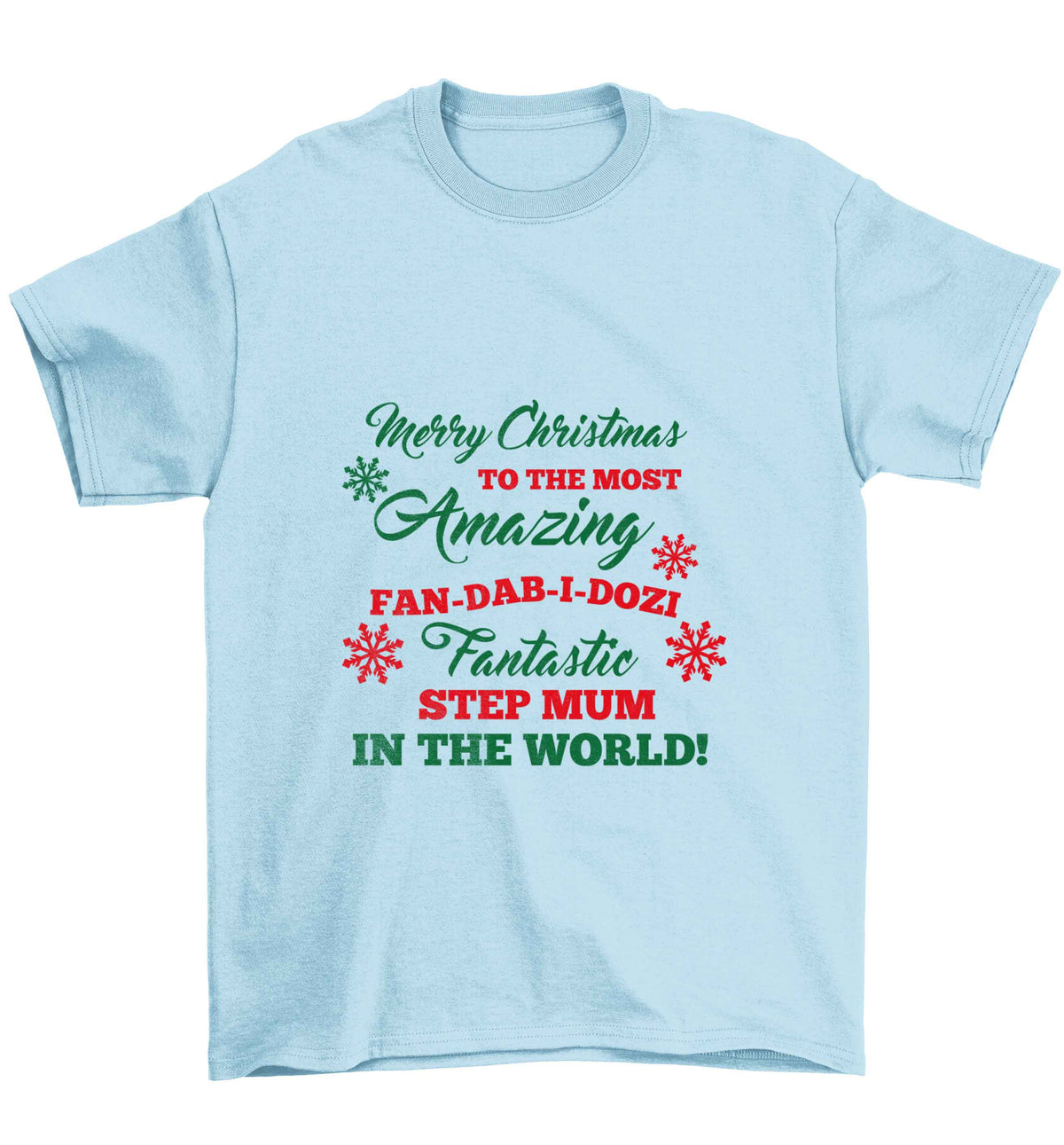 Merry Christmas to the most amazing fan-dab-i-dozi fantasic Step Mum in the world Children's light blue Tshirt 12-13 Years