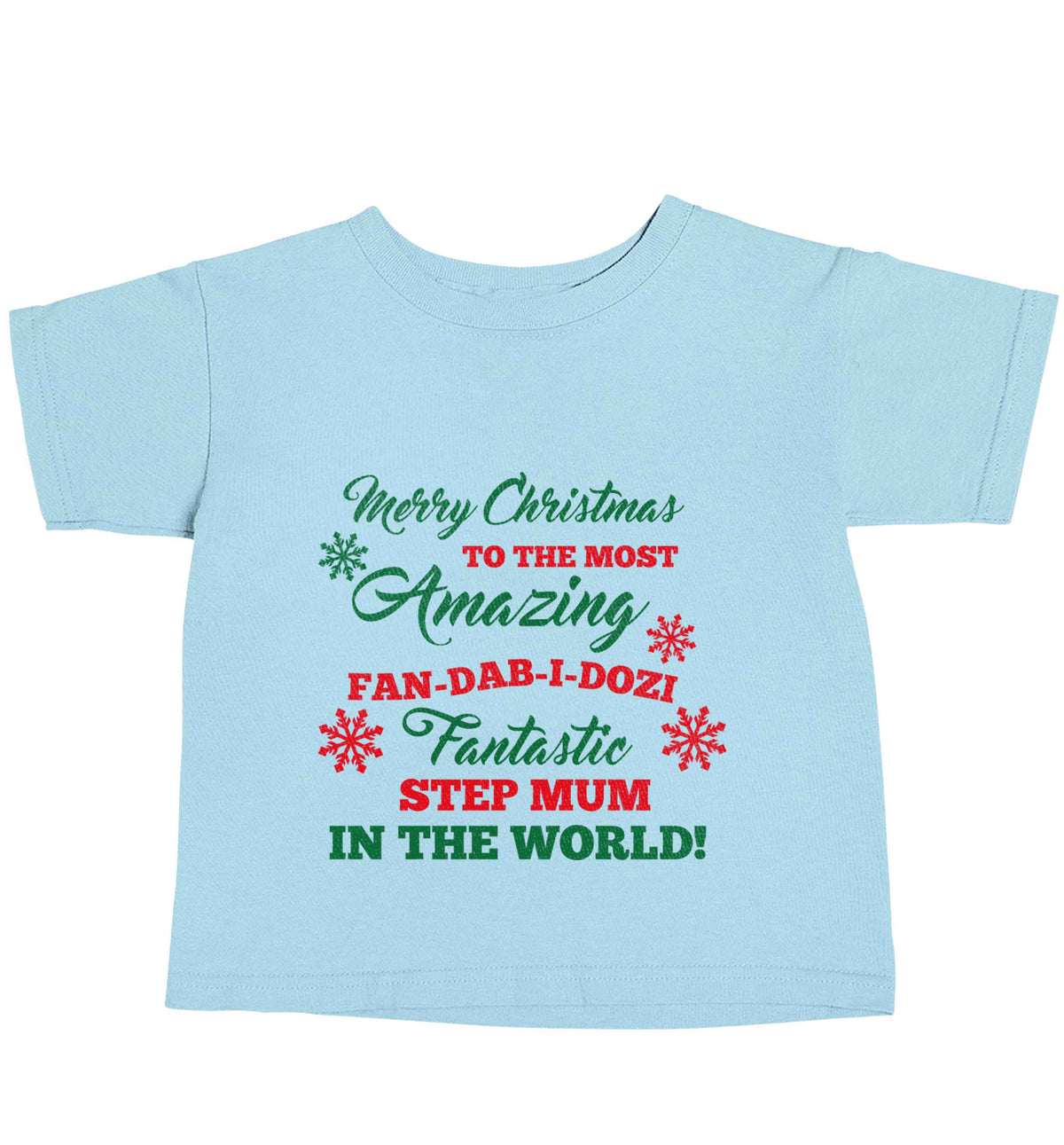Merry Christmas to the most amazing fan-dab-i-dozi fantasic Step Mum in the world light blue baby toddler Tshirt 2 Years