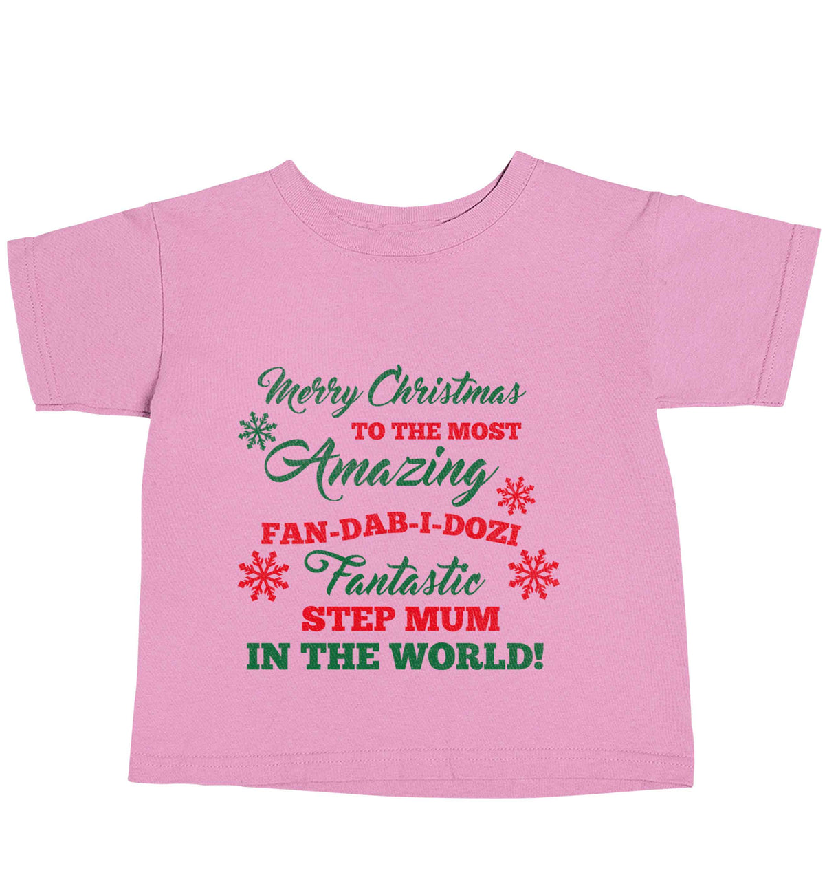 Merry Christmas to the most amazing fan-dab-i-dozi fantasic Step Mum in the world light pink baby toddler Tshirt 2 Years