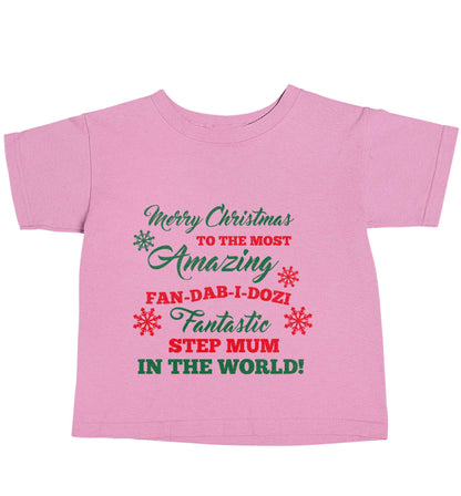 Merry Christmas to the most amazing fan-dab-i-dozi fantasic Step Mum in the world light pink baby toddler Tshirt 2 Years