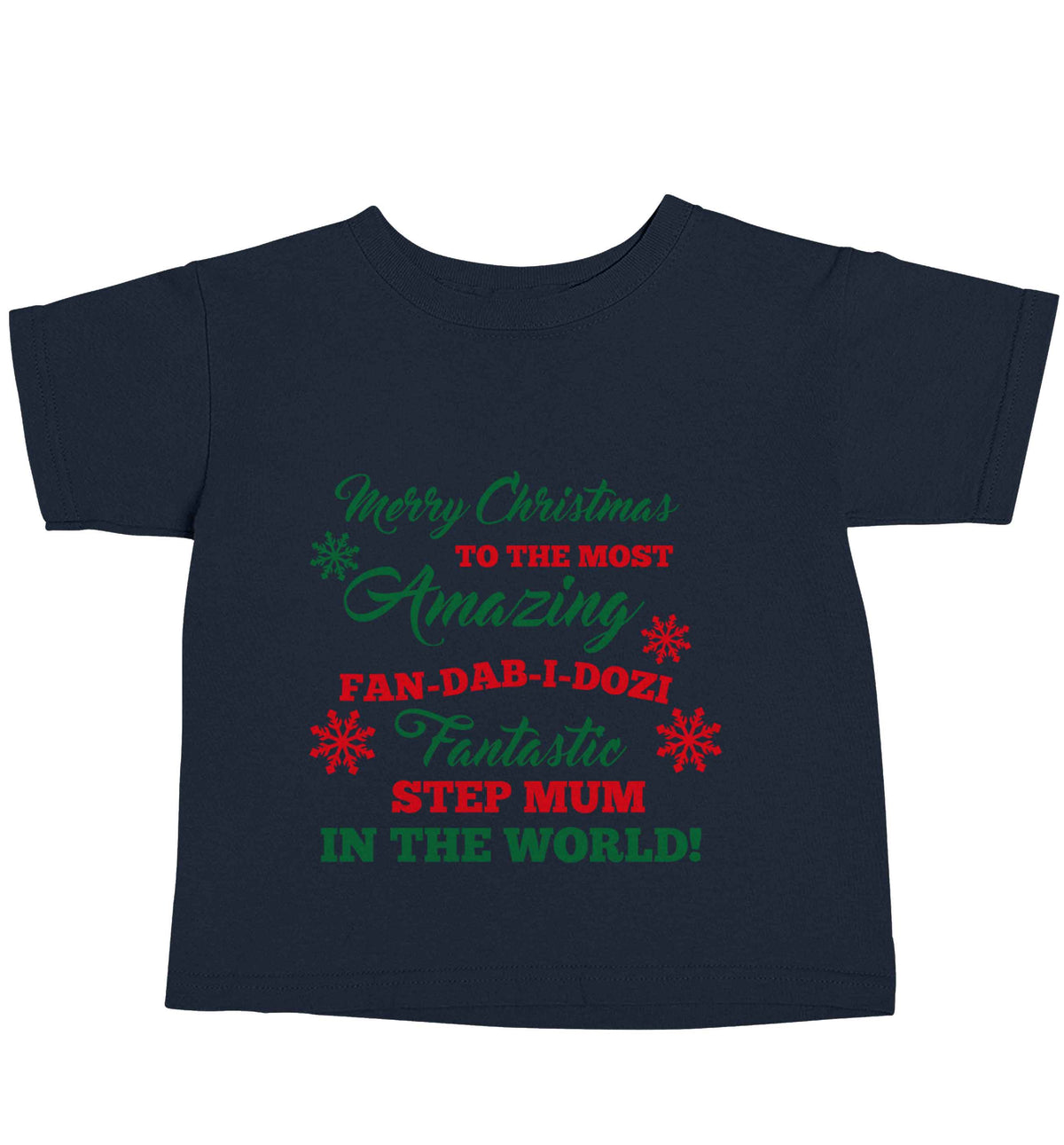 Merry Christmas to the most amazing fan-dab-i-dozi fantasic Step Mum in the world navy baby toddler Tshirt 2 Years