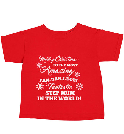 Merry Christmas to the most amazing fan-dab-i-dozi fantasic Step Mum in the world red baby toddler Tshirt 2 Years