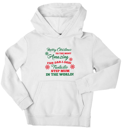 Merry Christmas to the most amazing fan-dab-i-dozi fantasic Step Mum in the world children's white hoodie 12-13 Years