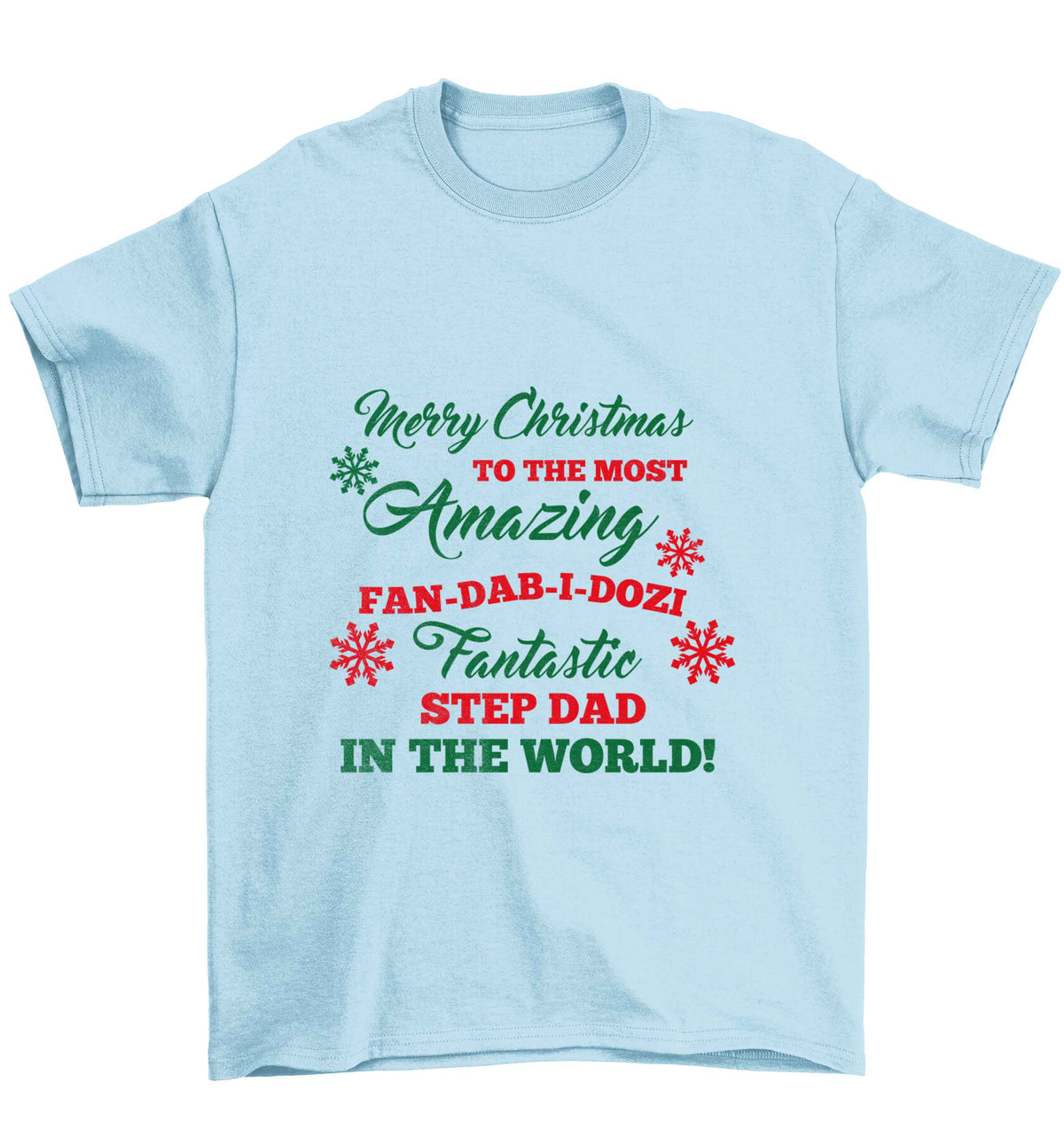 Merry Christmas to the most amazing fan-dab-i-dozi fantasic Step Dad in the world Children's light blue Tshirt 12-13 Years