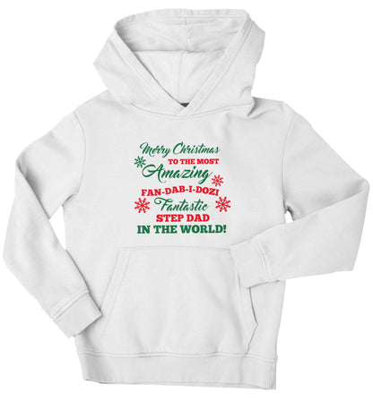 Merry Christmas to the most amazing fan-dab-i-dozi fantasic Step Dad in the world children's white hoodie 12-13 Years