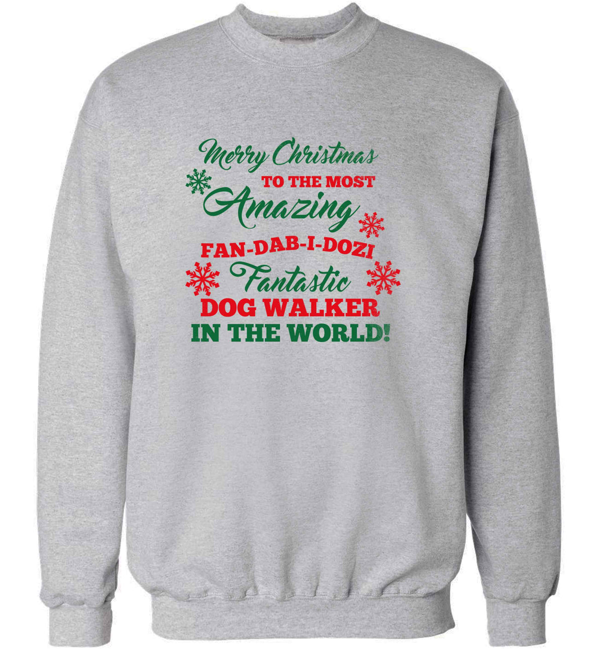 Merry Christmas to the most amazing fan-dab-i-dozi fantasic dog walker in the world adult's unisex grey sweater 2XL