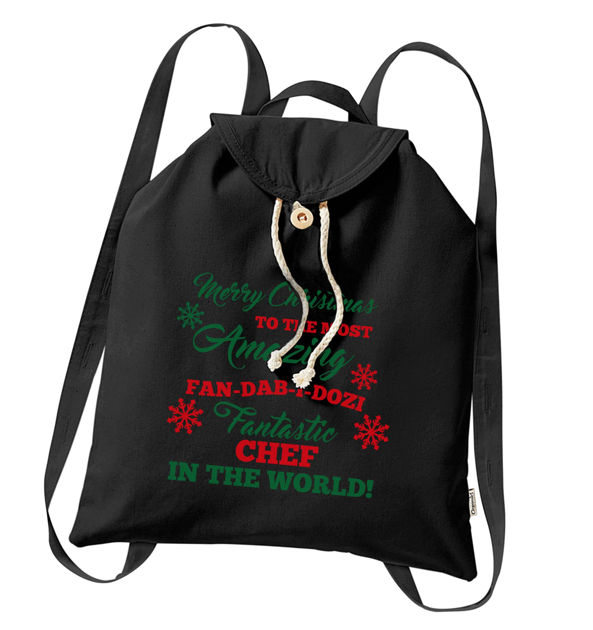 Merry Christmas to the most amazing fan-dab-i-dozi fantasic chef in the world organic cotton backpack tote with wooden buttons in black
