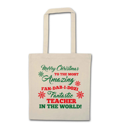 Merry Christmas to the most amazing fan-dab-i-dozi fantasic teacher in the world natural tote bag