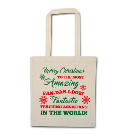 Merry Christmas to the most amazing fan-dab-i-dozi fantasic teaching assistant in the world natural tote bag