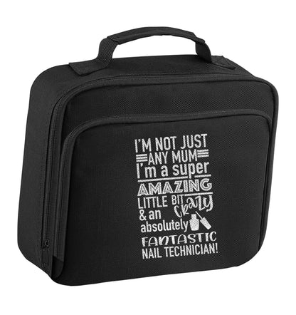 I'm not just any mum I'm a super amazing little bit crazy and an absolutely fantastic nail technician! insulated black lunch bag cooler
