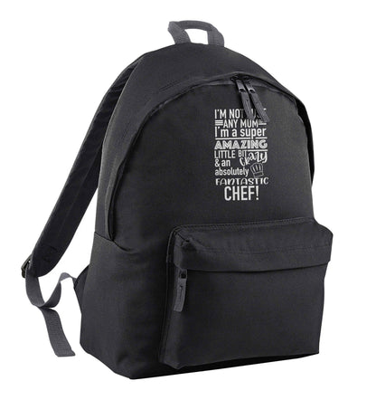 I'm not just any mum I'm a super amazing little bit crazy and an absolutely fantastic chef! black adults backpack