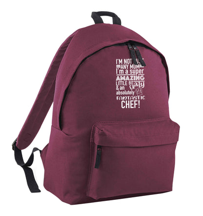 I'm not just any mum I'm a super amazing little bit crazy and an absolutely fantastic chef! maroon adults backpack