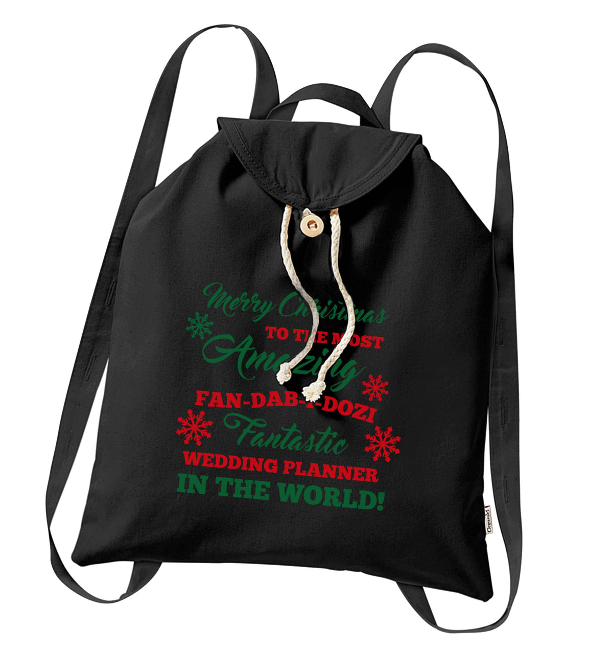 Merry Christmas to the most amazing fan-dab-i-dozi fantasic wedding planner in the world organic cotton backpack tote with wooden buttons in black
