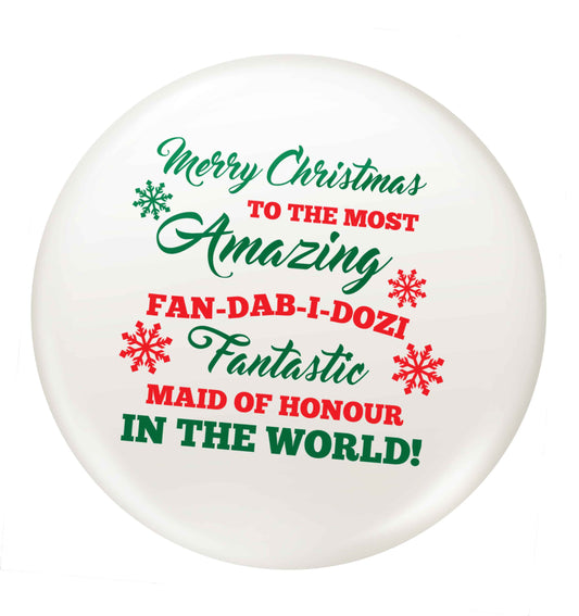Merry Christmas to the most amazing maid of honour in the world! small 25mm Pin badge