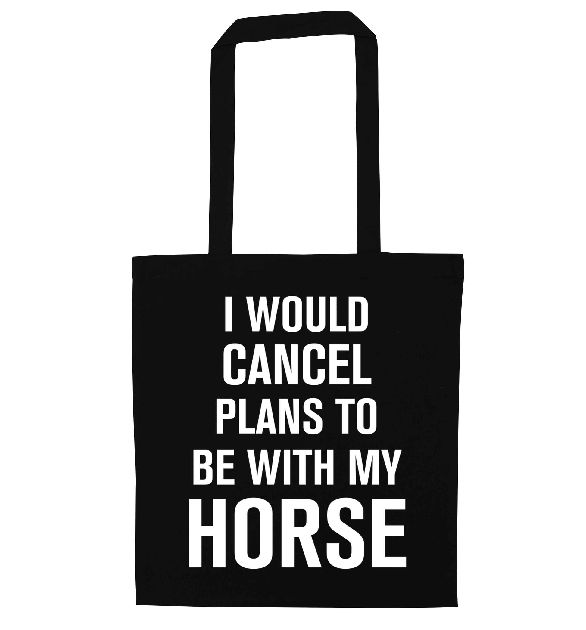 I will cancel plans to be with my horse black tote bag