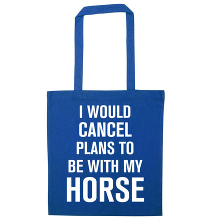 I will cancel plans to be with my horse blue tote bag