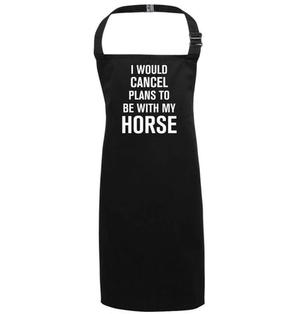 I will cancel plans to be with my horse black apron 7-10 years