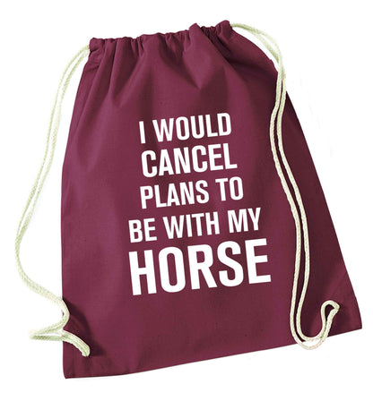 I will cancel plans to be with my horse maroon drawstring bag