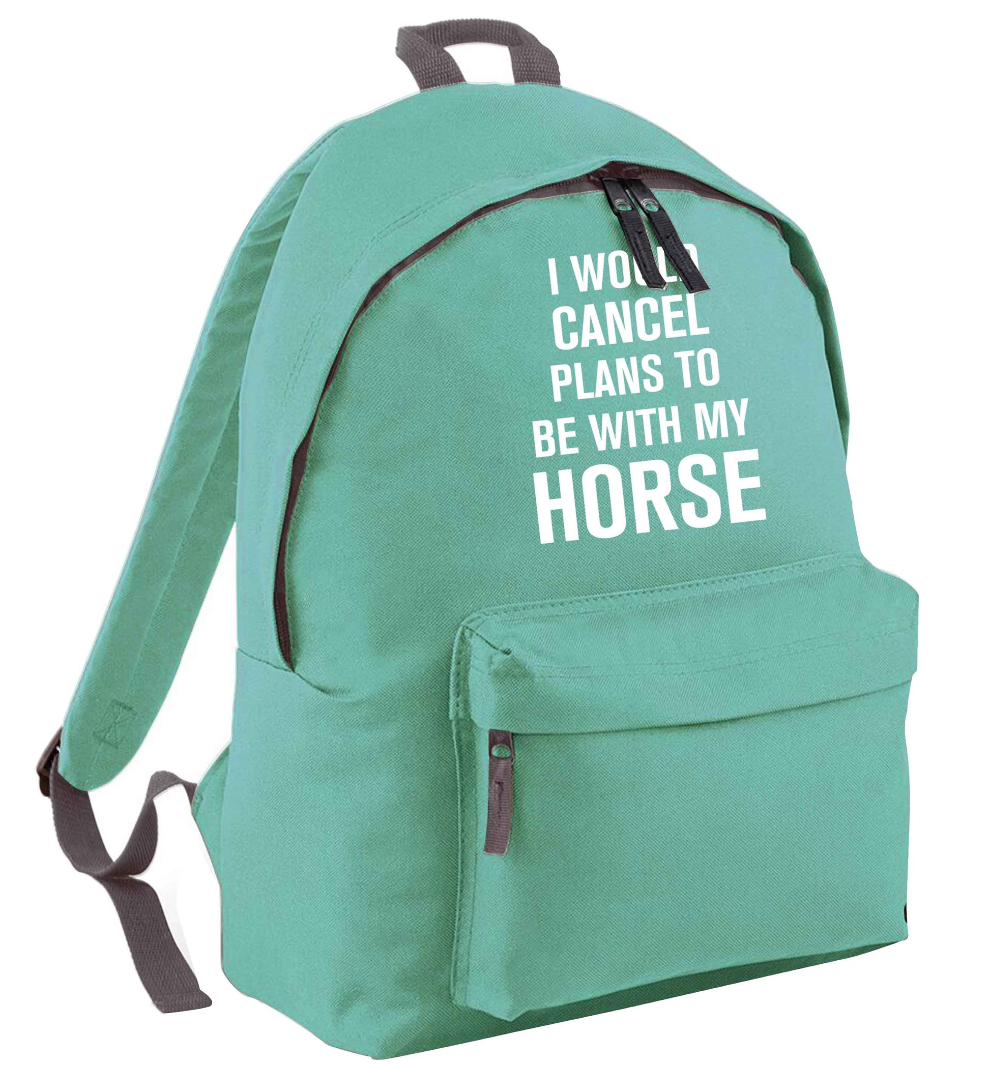 I will cancel plans to be with my horse mint adults backpack