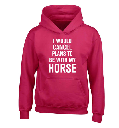 I will cancel plans to be with my horse children's pink hoodie 12-13 Years