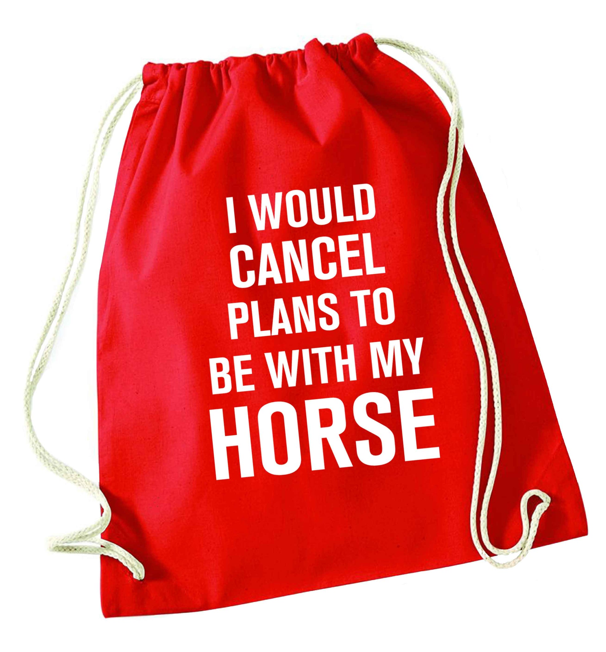 I will cancel plans to be with my horse red drawstring bag 