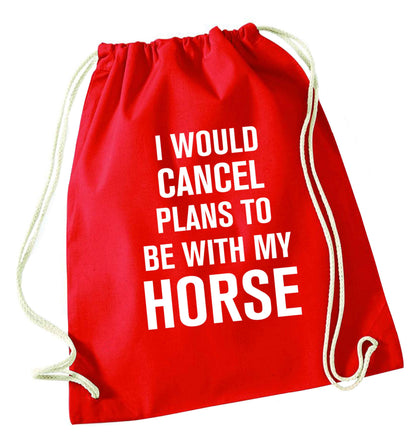 I will cancel plans to be with my horse red drawstring bag 