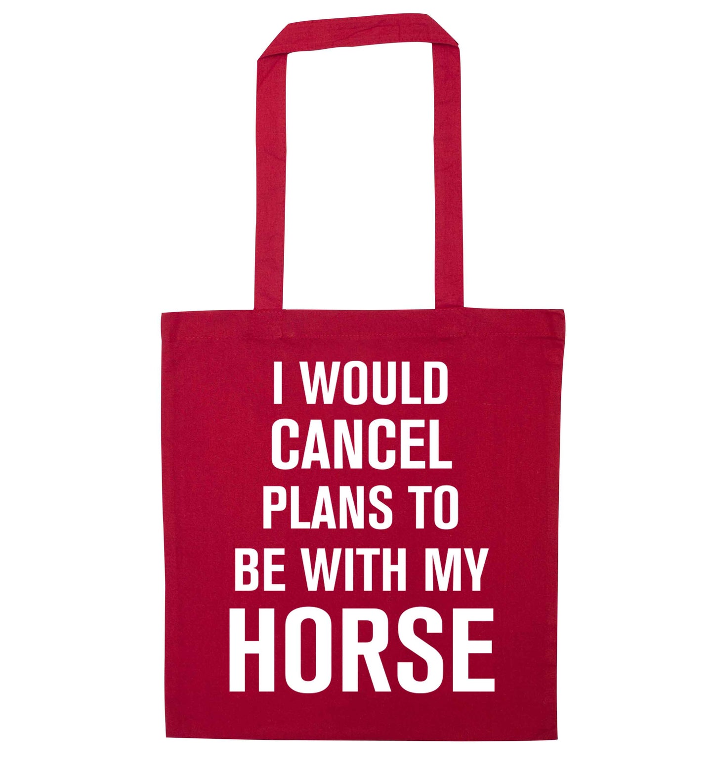 I will cancel plans to be with my horse red tote bag