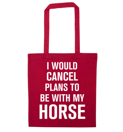 I will cancel plans to be with my horse red tote bag