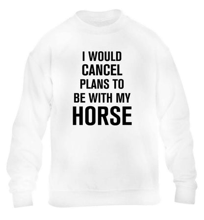I will cancel plans to be with my horse children's white sweater 12-13 Years