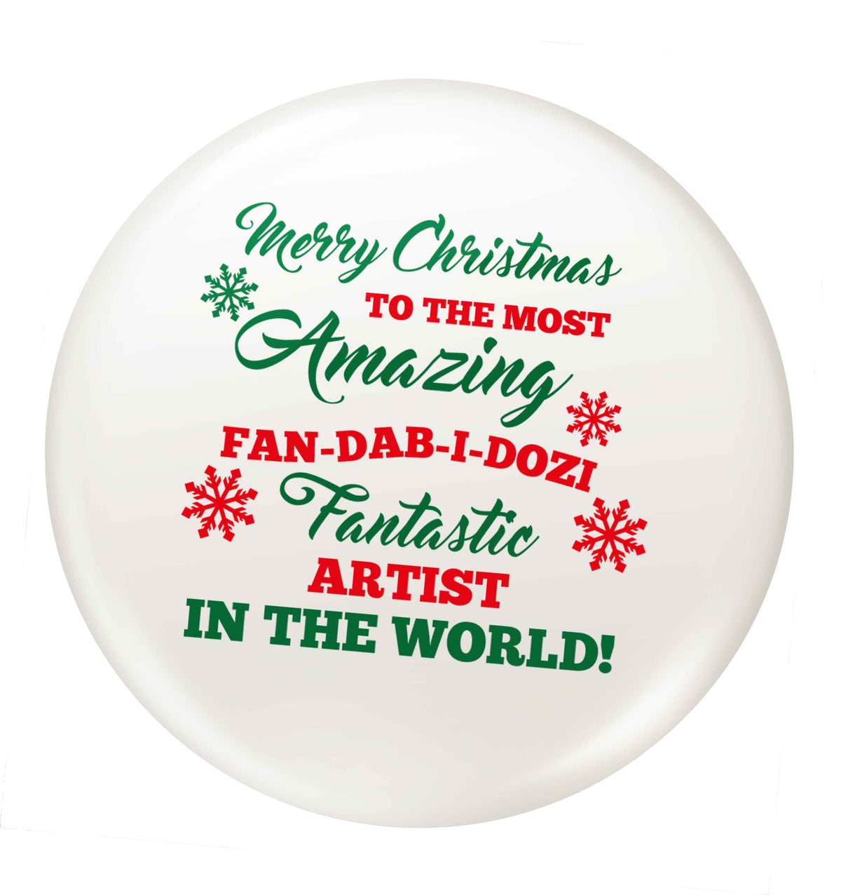 Merry Christmas to the most amazing artist in the world! small 25mm Pin badge