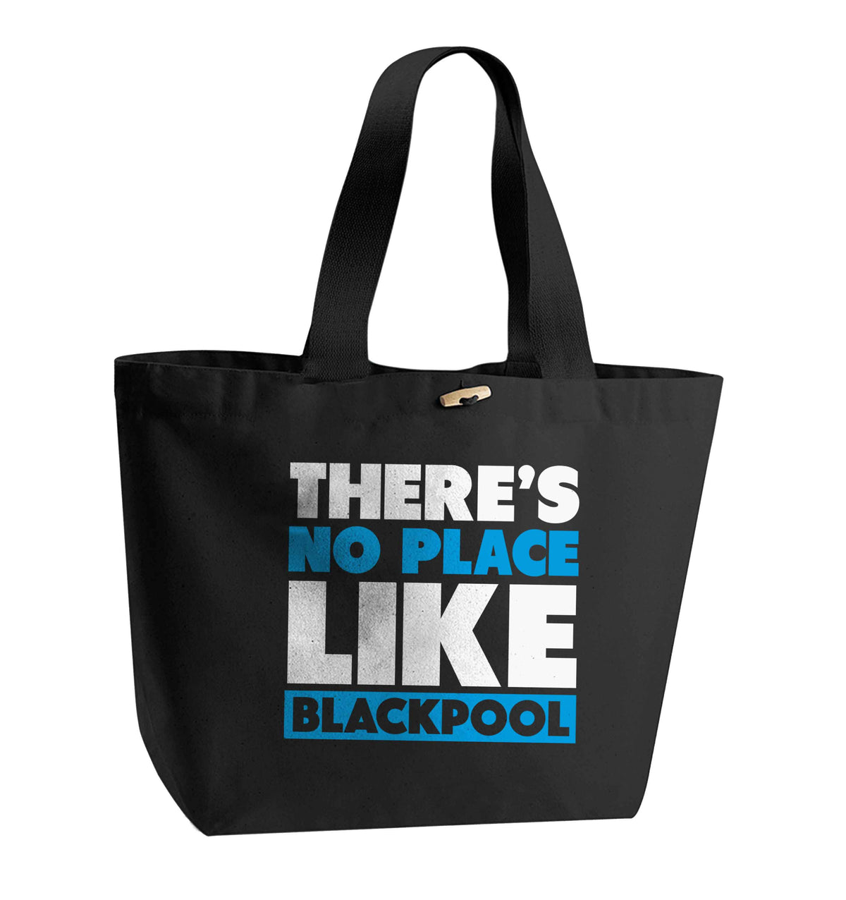 There's no place like Blackpool organic cotton premium tote bag with wooden toggle in black