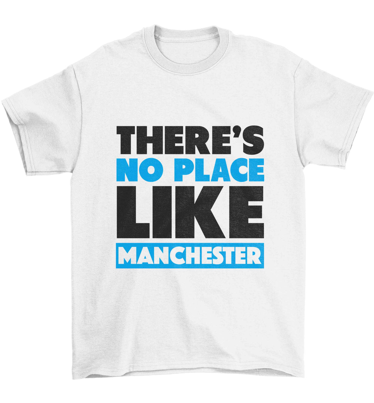 There's no place like Manchester Children's white Tshirt 12-13 Years