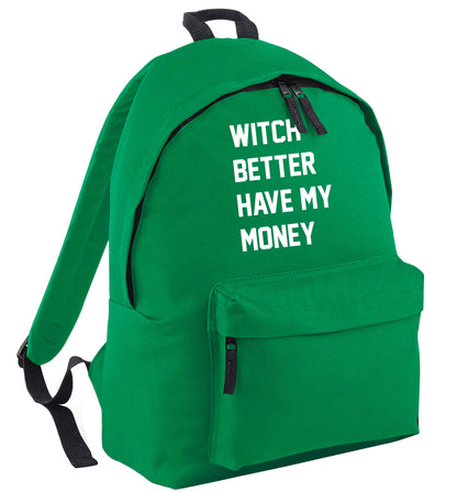 Witch better have my money green adults backpack
