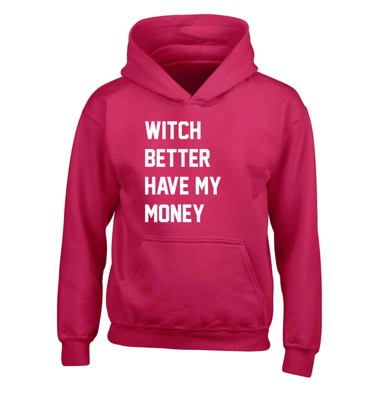 Witch better have my money children's pink hoodie 12-13 Years