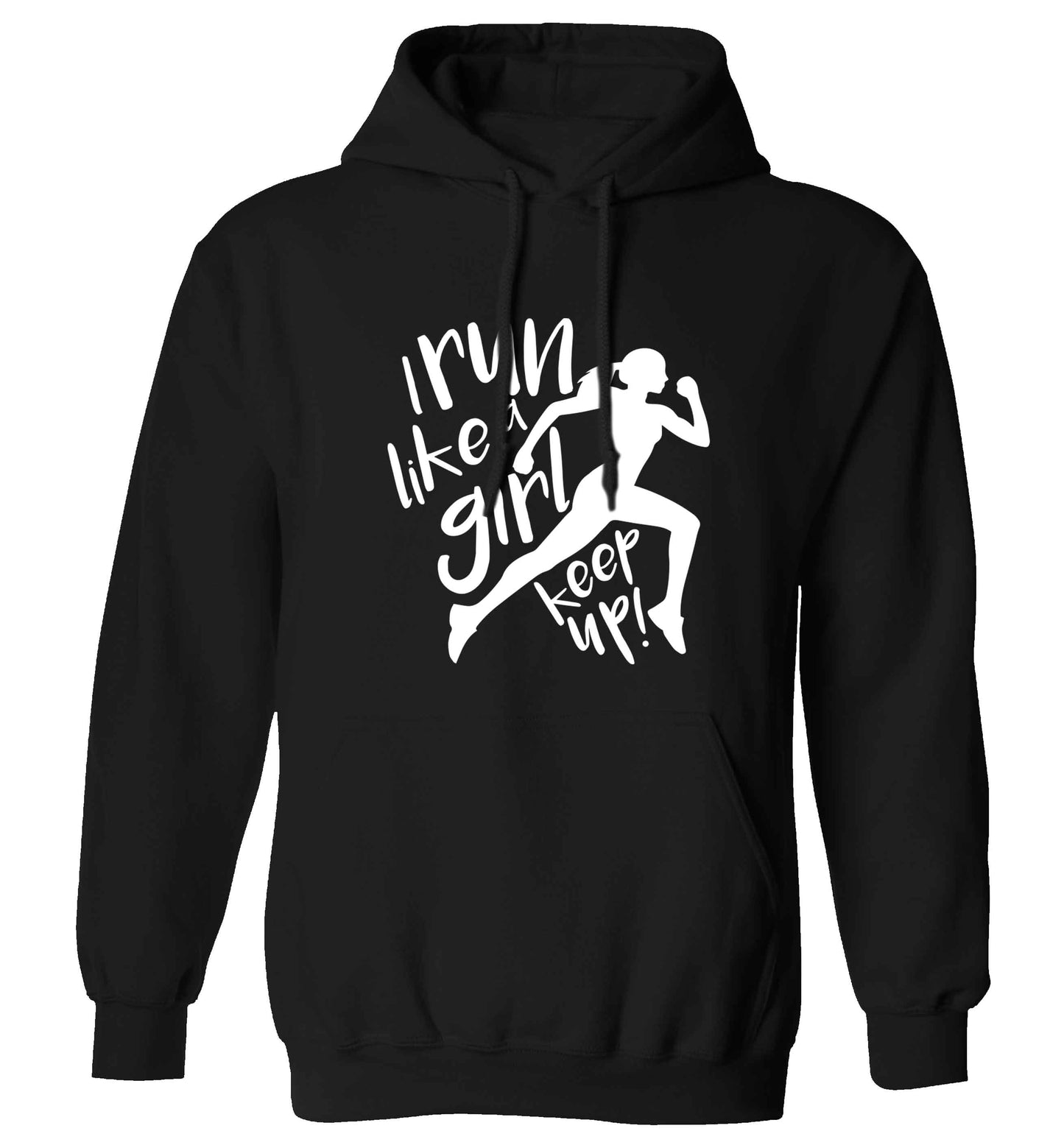 I run like a girl, keep up! adults unisex black hoodie 2XL