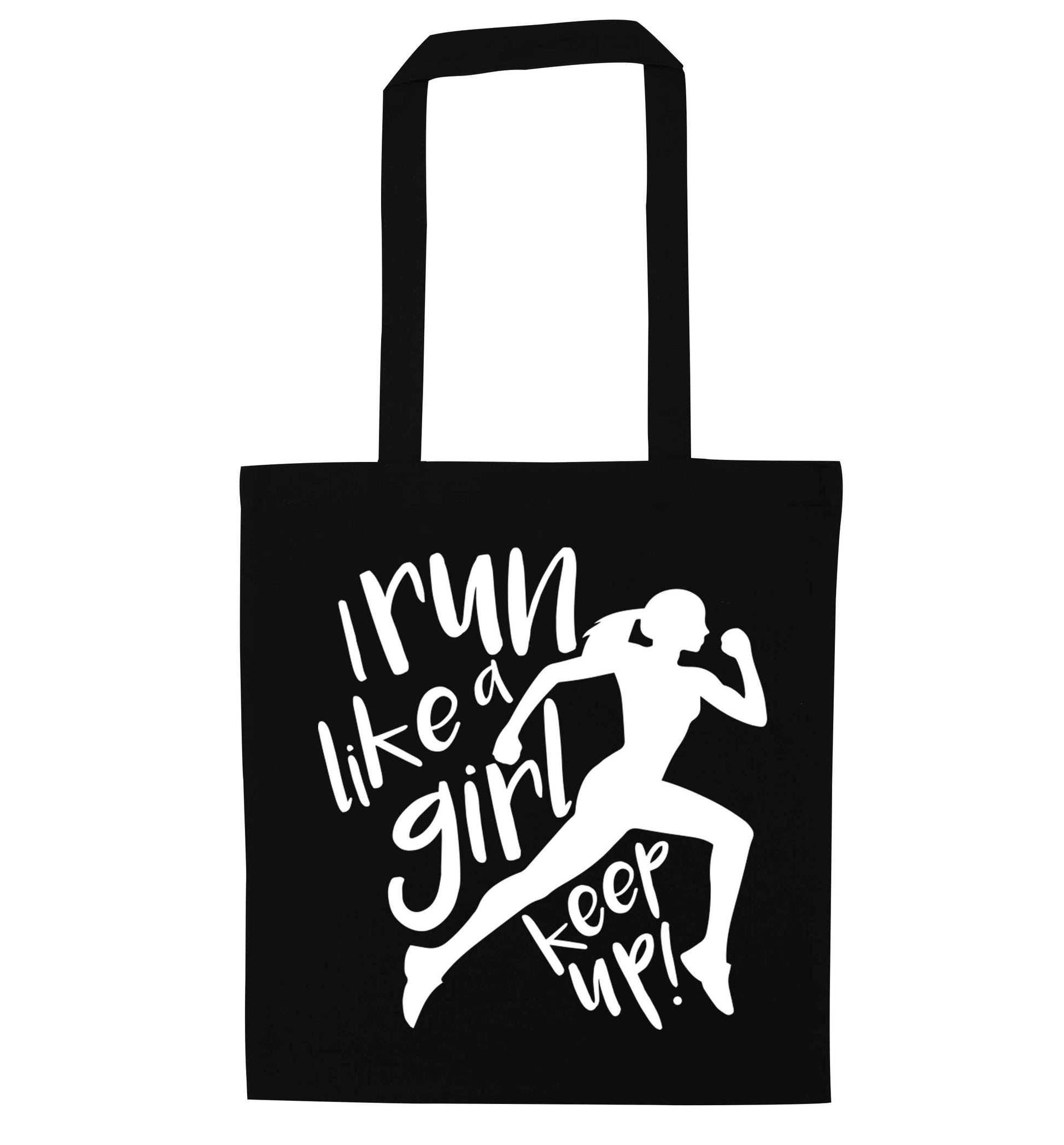 I run like a girl, keep up! black tote bag